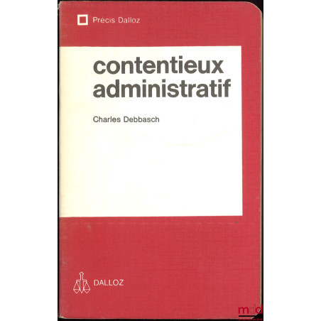 CONTENTIEUX ADMINISTRATIF, coll. Précis Dalloz