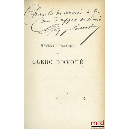 MÉMENTO PRATIQUE DU CLERC D’AVOUÉ. NOTES DE PROCÉDURE PRATIQUE À L’USAGE DES CLERCS D’AVOUÉS ET DES AVOCATS, 2e éd. revue et ...