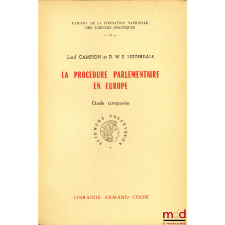 LA PROCÉDURE PARLEMENTAIRE EN EUROPE, étude comparée, Cahiers de la fondation nationale des sciences politiques n° 73