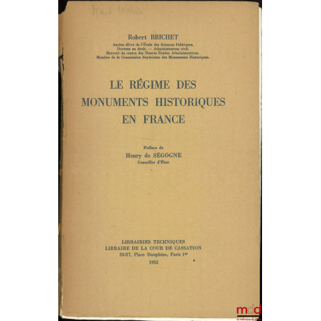 LE RÉGIME DES MONUMENTS HISTORIQUES EN FRANCE, Préface de Henry de Ségogne