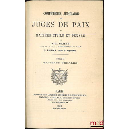 COMPÉTENCE JUDICIAIRE DES JUGES DE PAIX EN MATIÈRE CIVILE ET PÉNALE, 2e éd.