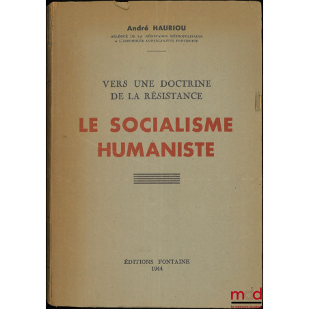 VERS UNE DOCTRINE DE LA RÉSISTANCE, LE SOCIALISME HUMANISTE