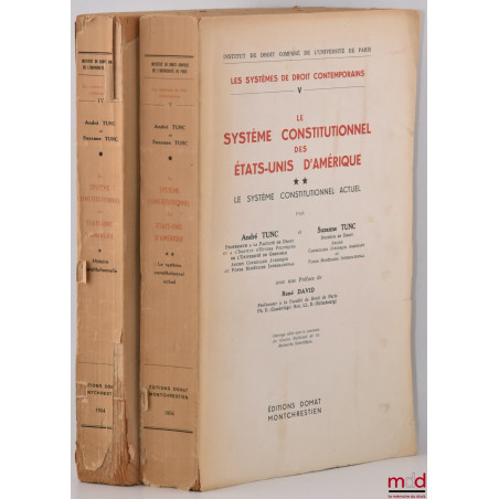 LE SYSTÈME CONSTITUTIONNEL DES ÉTATS-UNIS D’AMÉRIQUE, HISTOIRE CONSTITUTIONNELLE, Préface de René David, coll. Institut de dr...