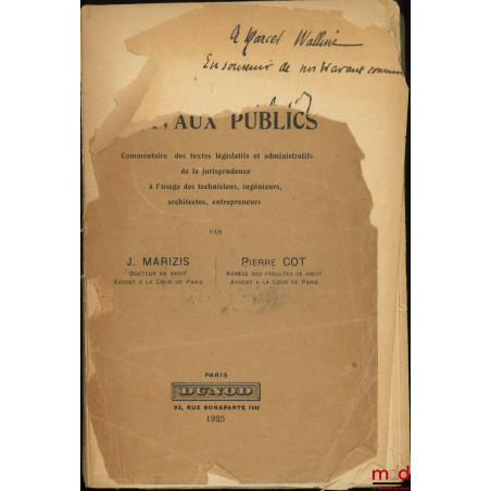 MANUEL JURIDIQUE DES TRAVAUX PUBLICS, Commentaire des textes législatifs et administratifs de la jurisprudence à l’usage des ...