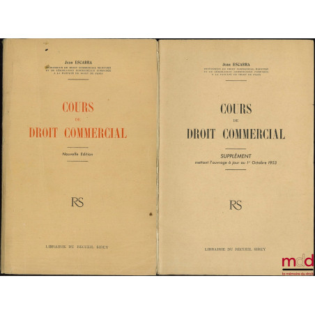 COURS DE DROIT COMMERCIAL, nouvelle éd. ; SUPPLÉMENT mettant l’ouvrage à jour au 1er oct. 1953