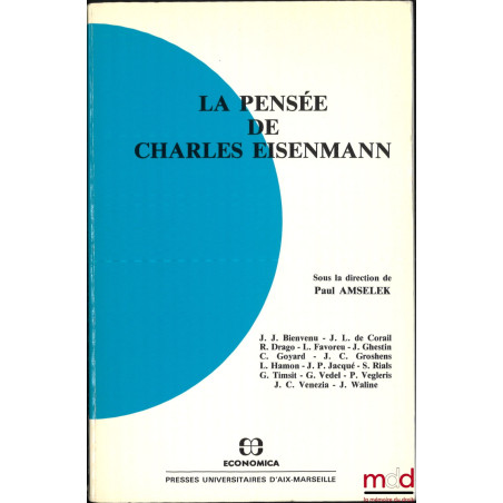 LA PENSÉE DE CHARLES EISENMANN, sous la direction de Paul AMSELEK