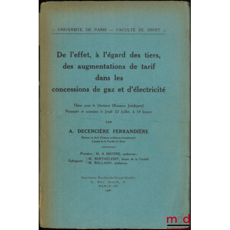 DE L’EFFET, À L’ÉGARD DES TIERS, DES AUGMENTATIONS DE TARIF DANS LES CONCESSIONS DE GAZ ET D’ÉLECTRICITÉ, Université de Paris...