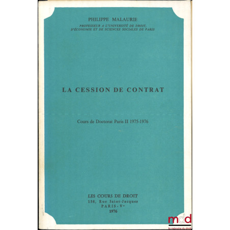 LA CESSION DE CONTRAT, Cours de Doctorat Paris II 1975-1976