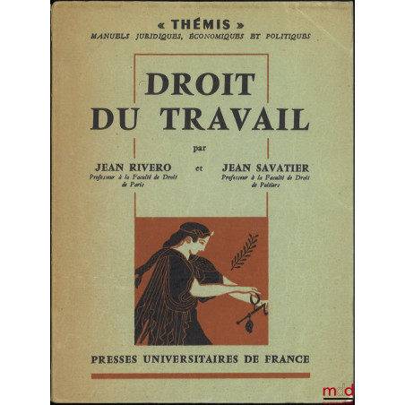 DROIT DU TRAVAIL, 1re éd., coll. Thémis