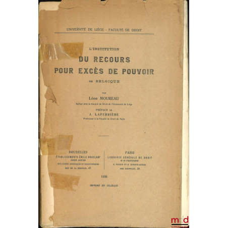 L’INSTITUTION DU RECOURS POUR EXCÈS DE POUVOIR EN BELGIQUE, Préface de Julien Laferrière, Université de Liège, Faculté de droit