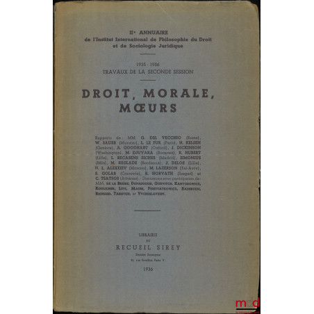 DROIT, MORALE, MOEURS, Travaux de la seconde session 1935-36 de l’Institut International de Philosophie du Droit et de Sociol...