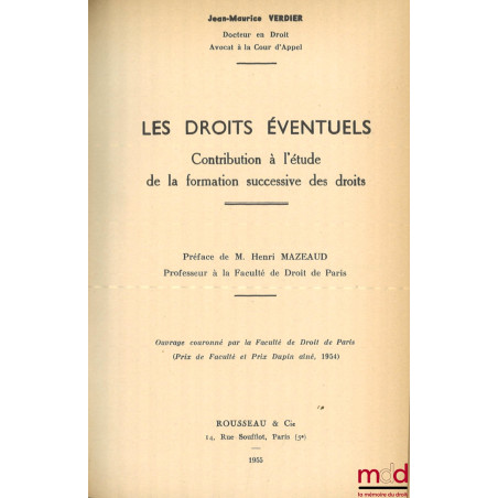 LES DROITS ÉVENTUELS, Contribution l’étude de la formation successive des Droits, Préface de Henri Mazeaud