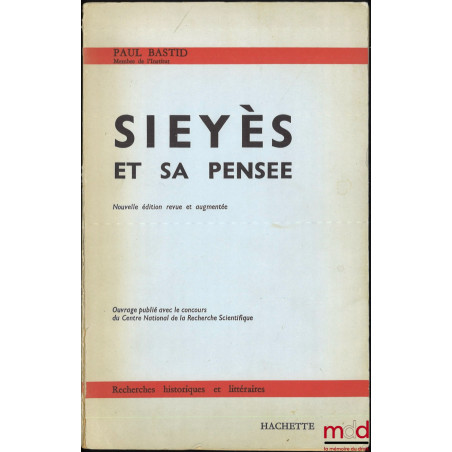 SIEYÈS ET SA PENSÉE, Nouvelle éd. revue et augmentée