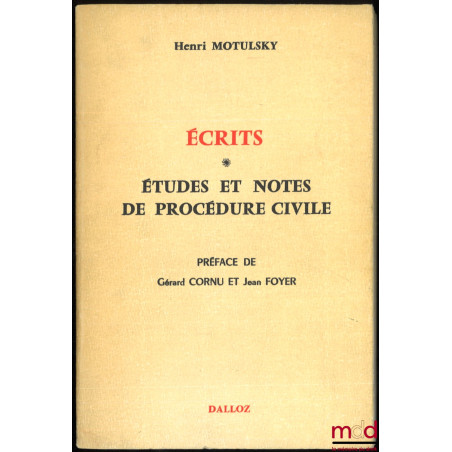 ÉCRITS :t. I : Études et notes de procédure civile, Préface de Gérard Cornu et Jean Foyer ;t. II : Études et notes sur l’ar...