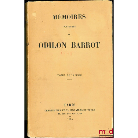 MÉMOIRES POSTHUMES DE ODILON BARROT, t. I & t. IV : 2e éd. ; t. II & t. III : 1re éd. [complet]