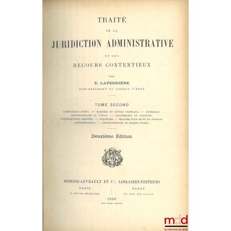 TRAITÉ DE LA JURIDICTION ADMINISTRATIVE ET DES RECOURS CONTENTIEUX, 2e éd. :t. I : Notions générales - Législation comparée ...