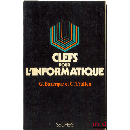 CLEFS POUR L’INFORMATIQUE, coll. "Clefs"