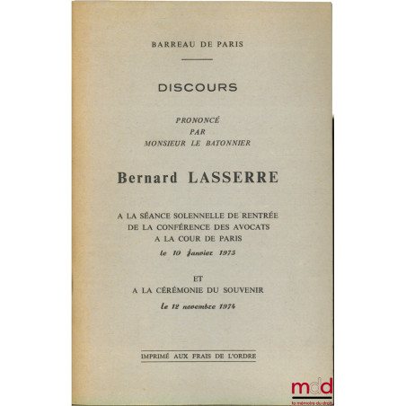 Discours prononcés à la séance solennelle de rentrée de la Conférence des avocats à la Cour de Paris le 10 janvier 1975 et à ...