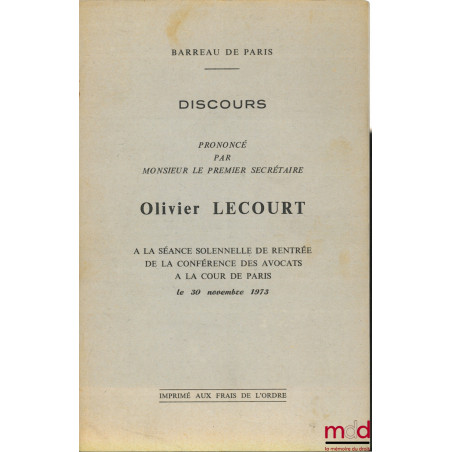 Discours prononcé à la séance solennelle de rentrée de la Conférence des avocats à la Cour de Paris le 30 novembre 1973