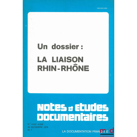 UN DOSSIER : LA LIAISON RHIN-RHÔNE, coll. Notes & études documentaires