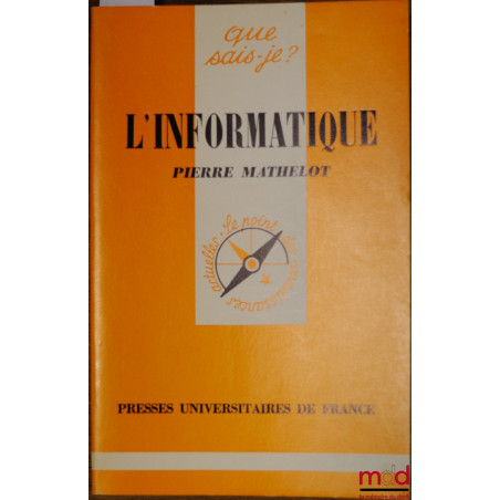 L’INFORMATIQUE, 4e éd. mise à jour, coll. Que sais-je?