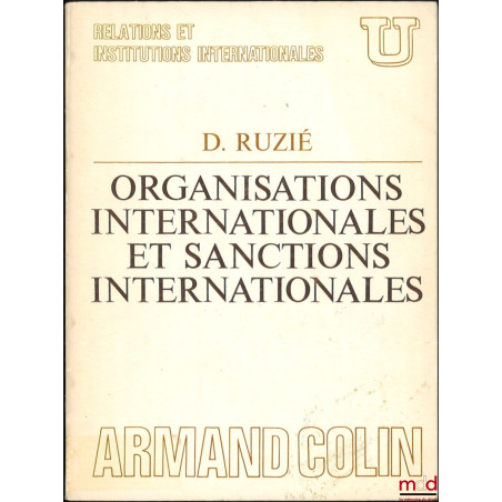 ORGANISATIONS INTERNATIONALES ET SANCTIONS INTERNATIONALES, coll. U, série Relations et institutions internationales