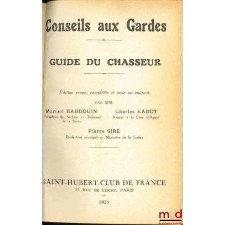 CONSEIL AUX GARDES, GUIDE DU CHASSEUR, Éd. revue, complété et mise au courant