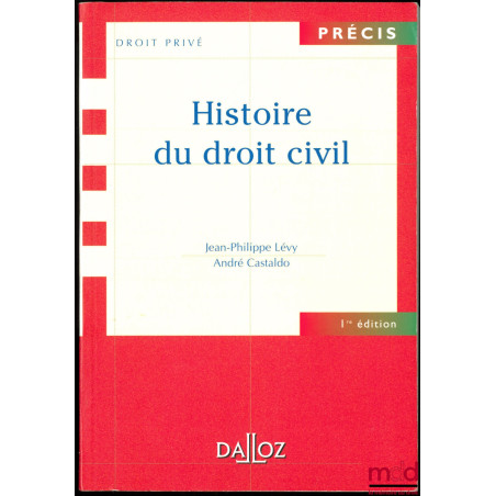 HISTOIRE DU DROIT CIVIL, 1ère éd., coll. Précis Droit privé