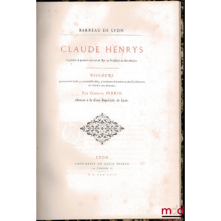 BARREAU DE LYON, DISCOURS prononcé le 30 novembre 1863, à la Séance d’ouverture des conférences de l’Ordre des Avocats, par G...