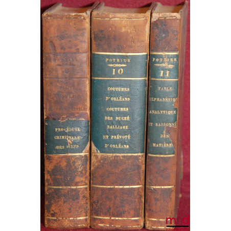 ŒUVRES DE POTHIER CONTENANT LES TRAITÉS DU DROIT FRANÇAIS, nouvelle éd. mise en meilleur ordre et publiée par les soins de M....