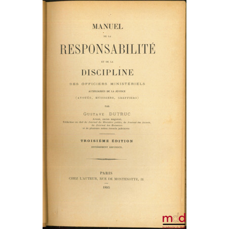 MANUEL de la RESPONSABILITÉ et de la DISCIPLINE DES OFFICIERS MINISTÉRIELS AUXILIAIRES DE LA JUSTICE (Avoués, Huissiers, Gref...