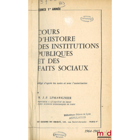 COURS D’HISTOIRE DES INSTITUTIONS PUBLIQUES ET DES FAITS SOCIAUX, Licence 1re année, 1964-1965