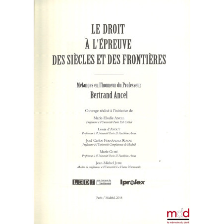 LE DROIT À L’ÉPREUVE DES SIÈCLES ET DES FRONTIÈRES, Mélanges en l’honneur du Professeur Bertrand Ancel