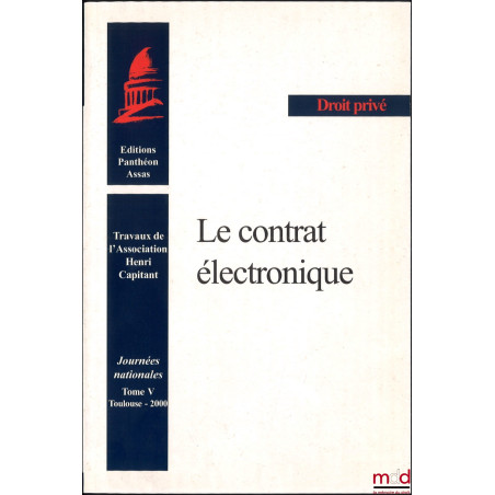 LE CONTRAT ÉLECTRONIQUE, Journées nationales, Toulouse 2000, t. V