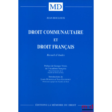 DROIT COMMUNAUTAIRE ET DROIT FRANÇAIS Recueil d’études, Préface de Georges VEDEL