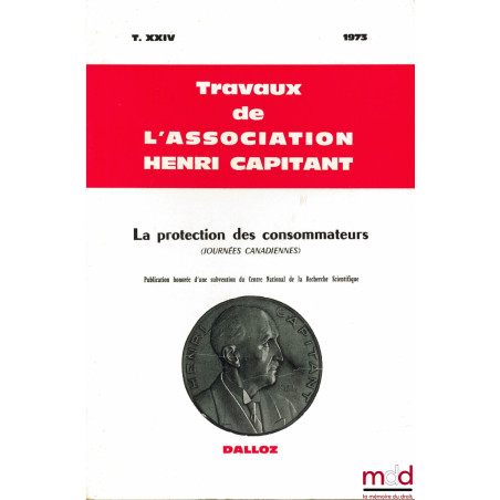 LA PROTECTION DES CONSOMMATEURS, Journées canadiennes du 27 août au 3 sept. 1973, t. XXIV