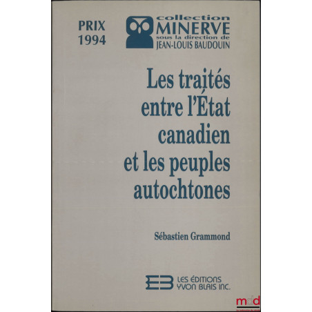 LES TRAITÉS ENTRE L’ÉTAT CANADIEN ET LES PEUPLES AUTOCHTONES, coll. Minerve