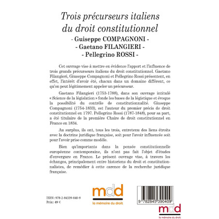 Giuseppe COMPAGNONI, Gaetano FILANGIERI, Pellegrino ROSSI Trois précurseurs italiens du droit constitutionnelContributions...