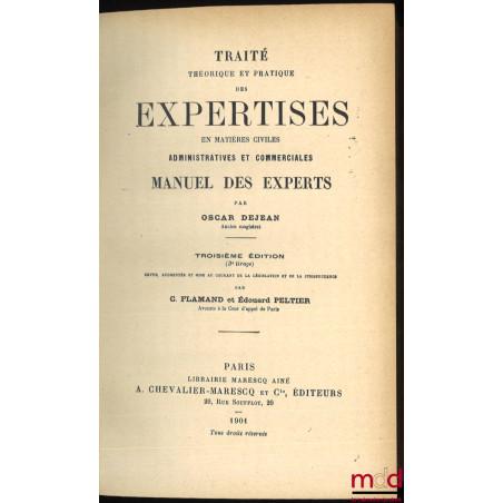 TRAITÉ THÉORIQUE ET PRATIQUE DES EXPERTISES EN MATIÈRES CIVILES, ADMINISTRATIVES ET COMMERCIALES, MANUEL DES EXPERTS, 3e éd. ...