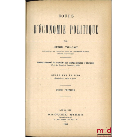 COURS D’ÉCONOMIE POLITIQUE :t. I : 4e éd. révisée et mise à jour ;t. II : 3e éd. révisée et mise à jour ;SUPPLÉMENT ANNUEL...