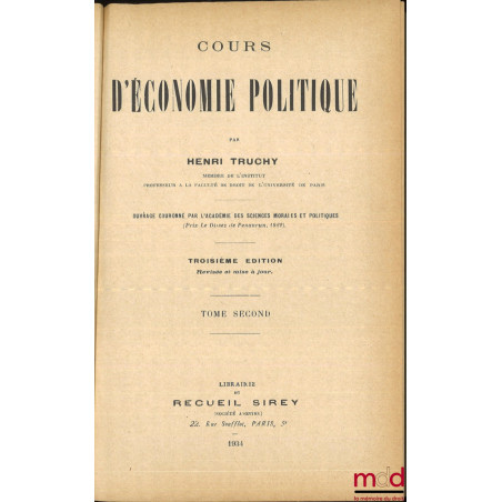 COURS D’ÉCONOMIE POLITIQUE :t. I : 4e éd. révisée et mise à jour ;t. II : 3e éd. révisée et mise à jour ;SUPPLÉMENT ANNUEL...