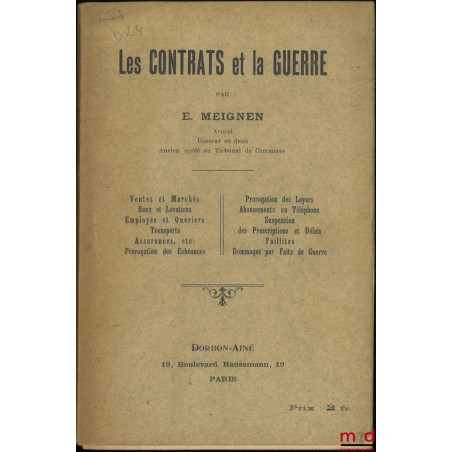 LES CONTRATS ET LA GUERRE, Ventes et Marchés, Baux et Locations, Employés et ouvriers, Transports, Assurances, etc., Prorogat...