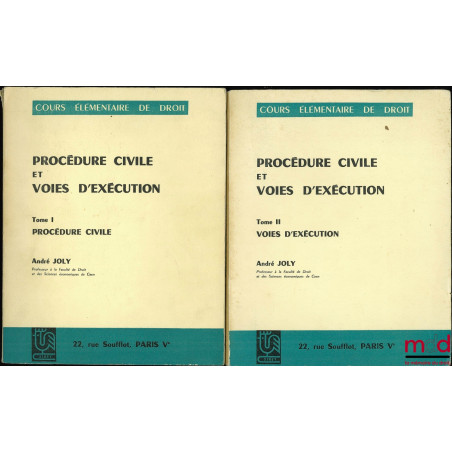 COURS ÉLÉMENTAIRE DE DROIT : PROCÉDURE CIVILE ET VOIES D’EXÉCUTION, t. I Procédure civile ; t. II : Procédure civile et voies...