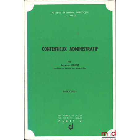 CONTENTIEUX ADMINISTRATIF, Institut d’Études Politiques de Paris, Fascicules I à III, [mq. les t. IV à VI]