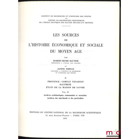 LES SOURCES DE L’HISTOIRE ÉCONOMIQUE ET SOCIALE DU MOYEN ÂGE. Provence – Comtat venaissin  – Dauphiné – États de la Maison de...