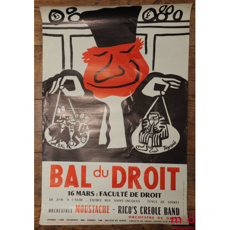 Affiche originale LE BAL DU DROIT ; « 16 mars : Faculté de droit, de 21h. à l’aube : entrée rue Saint-Jacques - Tenue de soir...