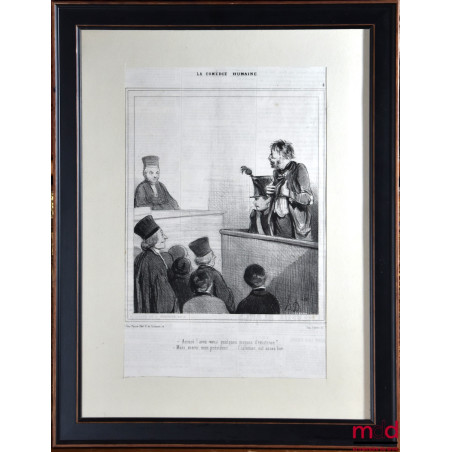 LA COMÉDIE HUMAINE, Impression en noir signée et publiée initialement dans le journal Le Charivari en 1843, planche n° 4.« –...