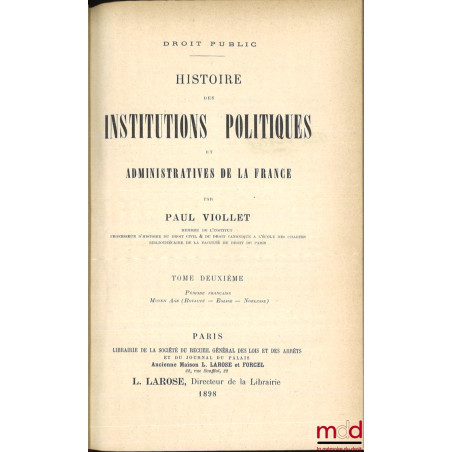 HISTOIRE DES INSTITUTIONS POLITIQUES ET ADMINISTRATIVES DE LA FRANCE :t. I : Période gauloise. - Période gallo-romaine. - Pé...