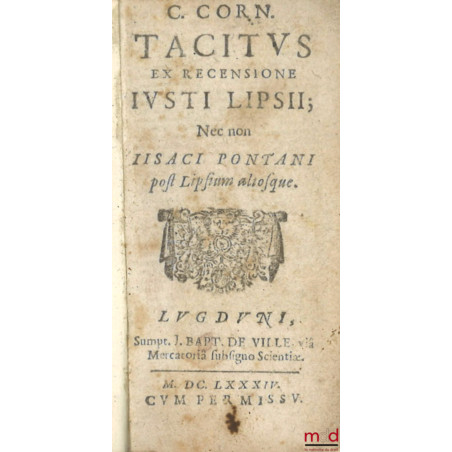 C. CORN. TACITUS EX RECENSIONE IUSTI LIPSSI ; nec non IISACI PONTANI post Lipsium aliosque