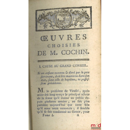 ŒUVRES CHOISIES DE FEU MR. COCHIN, ECUYER, AVOCAT AU PARLEMENT